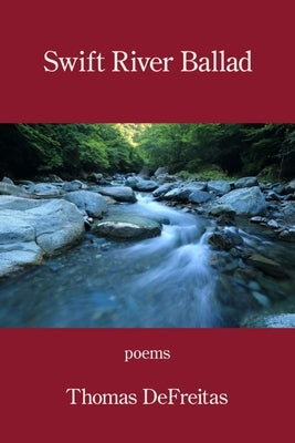 Swift River Ballad by DeFreitas, Thomas