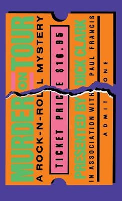 Murder on Tour: A Rock'n'roll Mystery by Clark, William R.
