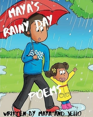 Maya's Rainy Day Poems by And Jello, Maya