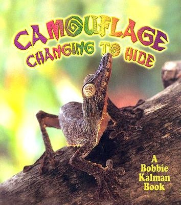 Camouflage: Changing to Hide by Kalman, Bobbie
