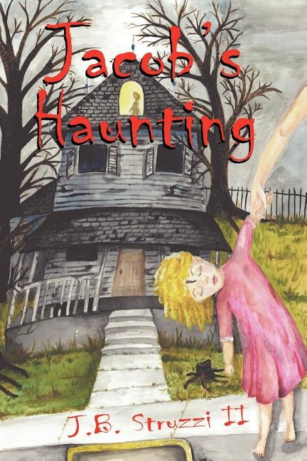 Jacob's Haunting by Struzzi, J. B., II
