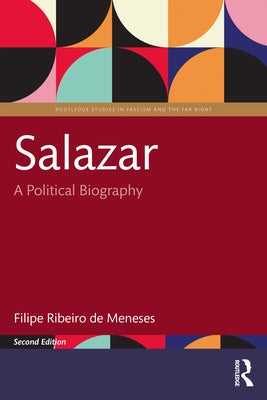 Salazar: A Political Biography by de Meneses, Filipe Ribeiro