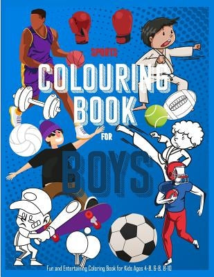 Sports Coloring Book for Boys: Fun and Entertaining Coloring Book for Kids Ages 4-8, 6-8, 8-10: 40 Unique Coloring Pages for Sports Filled Activity by Books, Imagination