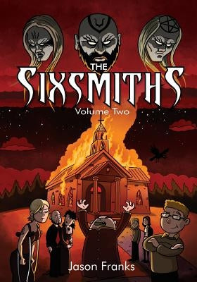 The Sixsmiths: Volume Two by Bryning, Sacha