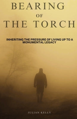 Bearing of the Torch by Kelly, Julian