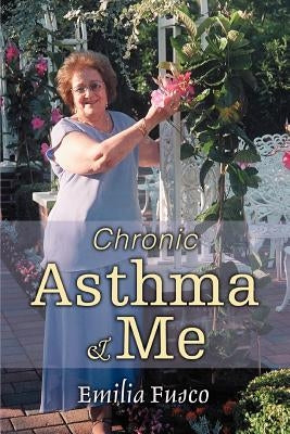 Chronic Asthma & Me by Fusco, Emilia