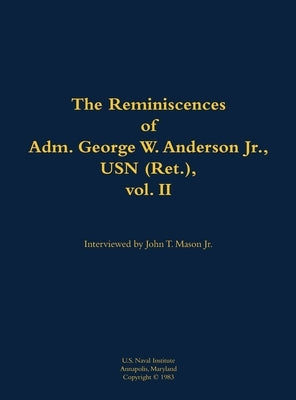 Reminiscences of Adm. George W. Anderson Jr., USN (Ret.), vol. 2 by Anderson, George W.