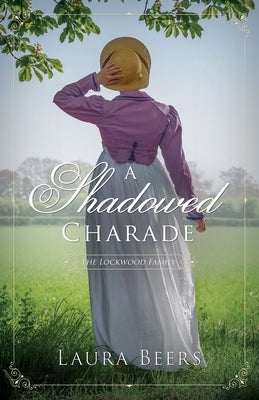 A Shadowed Charade by Beers, Laura