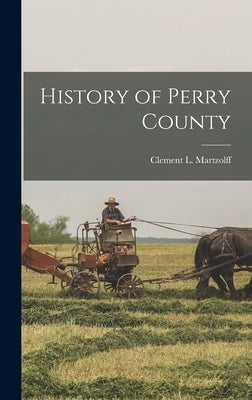 History of Perry County by Martzolff, Clement L.