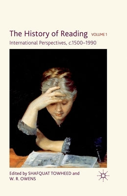 The History of Reading: International Perspectives, C. 1500-1990 by Towheed, S.
