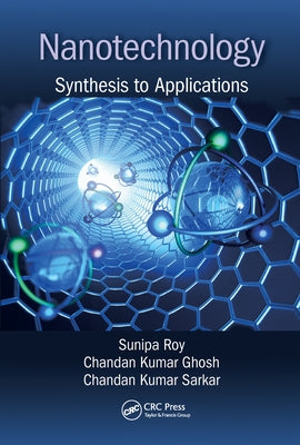 Nanotechnology: Synthesis to Applications by Roy, Sunipa