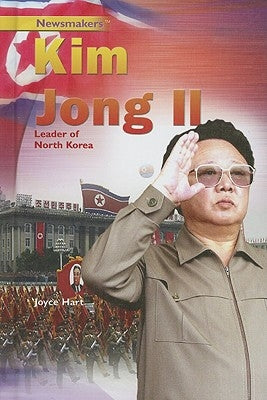 Kim Jong II: Leader of North Korea by Hart, Joyce