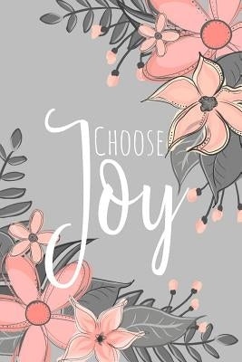 Choose Joy: A Floral Theme Notebook for Women by Creations, Xangelle