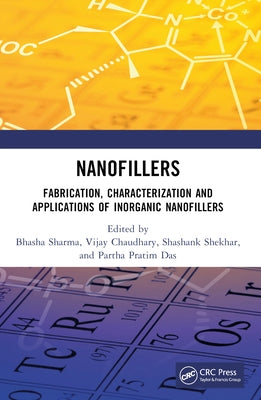 Nanofillers: Fabrication, Characterization and Applications of Inorganic Nanofillers by Das, Partha Pratim