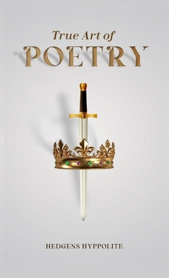 True Art of Poetry by Hyppolite, Hedgens