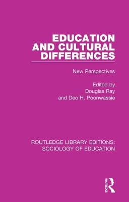 Education and Cultural Differences: New Perspectives by Ray, Douglas