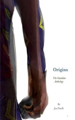 Origins - A Guardian Anthology by Finelli, Jen