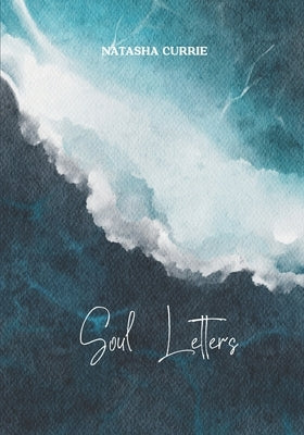 Soul Letters by Currie, Natasha