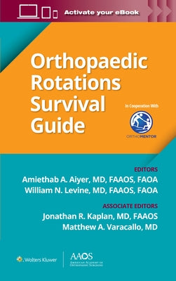 Orthopaedic Rotations Survival Guide by Aiyer, Amiethab A.
