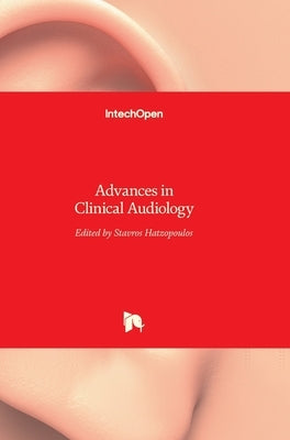 Advances in Clinical Audiology by Hatzopoulos, Stavros