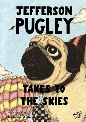 Jefferson Pugley Takes To The Skies by Standing, Eamon