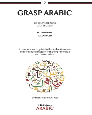 Grasp Arabic: Intermediate and advanced by Boulaghrasse, Hassan