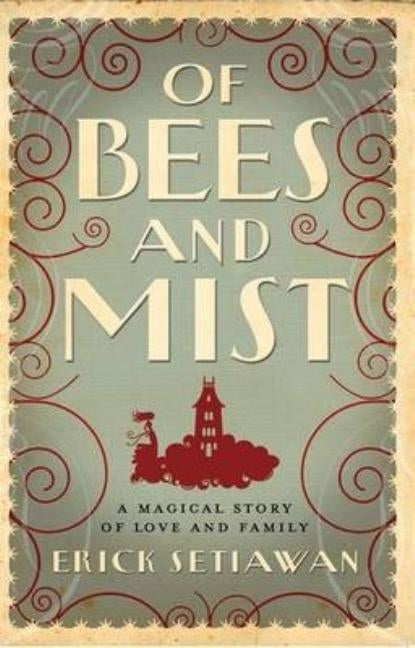 Of Bees and Mist by Setiawan, Erick