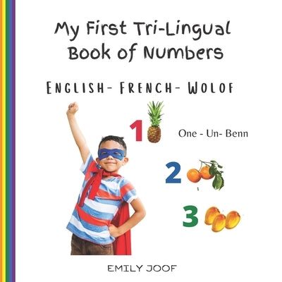 My First Tri-Lingual Book of Numbers. English- French- Wolof by Joof, Emily