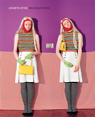 Incarnations: The Photography of Janieta Eyre by Eyre, Janieta