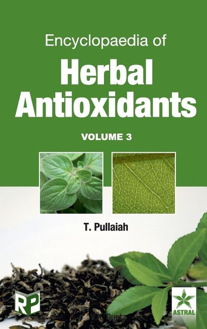 Encyclopaedia of Herbal Antioxidants Vol. 3 by Pullaiah, T.
