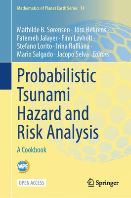 Probabilistic Tsunami Hazard and Risk Analysis: A Cookbook by Sørensen, Mathilde B.