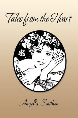 Tales from the Heart by Smithen, Angella