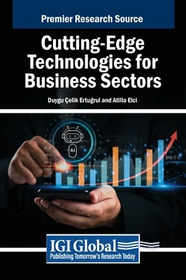 Cutting-Edge Technologies for Business Sectors by Ertuğrul, Duygu ?elik