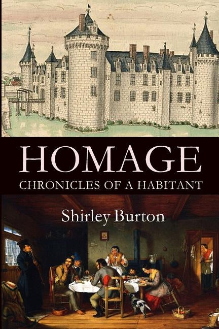Homage: Chronicles of a Habitant by Burton, Shirley