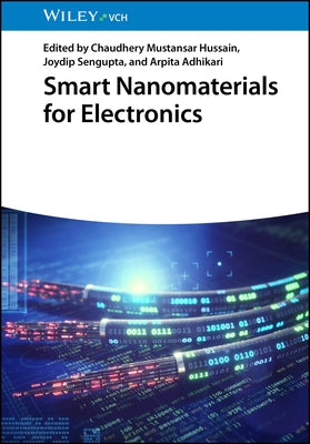 Smart Nanomaterials for Electronics by Hussain, Chaudhery Mustansar