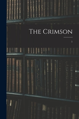 The Crimson; 1 by Anonymous