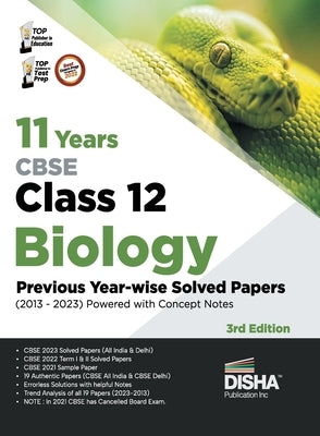 11 Years CBSE Class 12 Biology Previous Year-wise Solved Papers (2013 - 2023) powered with Concept Notes 3rd Edition Previous Year Questions PYQs by Disha Experts