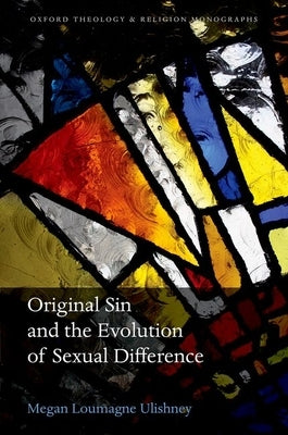 Original Sin and the Evolution of Sexual Difference by Loumagne Ulishney, Megan