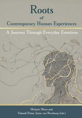 Roots of Contemporary Human Experiences by Moen, Melanie