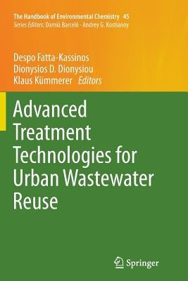 Advanced Treatment Technologies for Urban Wastewater Reuse by Fatta-Kassinos, Despo