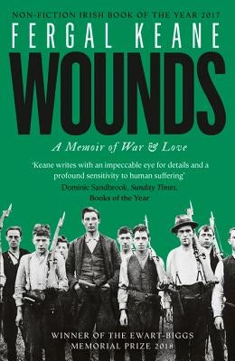 Wounds: A Memoir of War and Love by Keane, Fergal