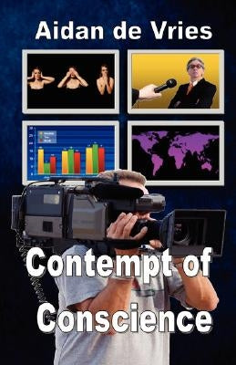 Contempt of Conscience by De Vries, Aidan