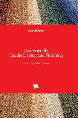 Eco-Friendly Textile Dyeing and Finishing by Gunay, Melih