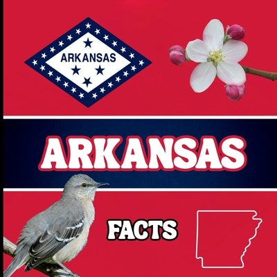 Arkansas Facts: Interesting Facts About Arkansas by Jones, Mimi