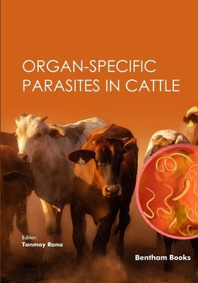 Organ-specific Parasites in Cattle by Rana, Tanmoy