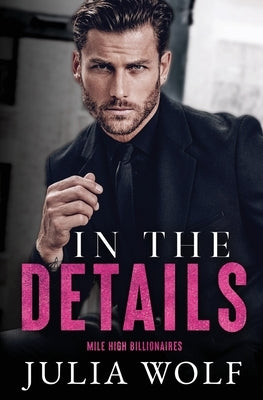 In The Details: A Dual Single Parent Romance by Wolf, Julia