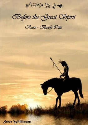Before the Great Spirit by Wilkinson, Steve