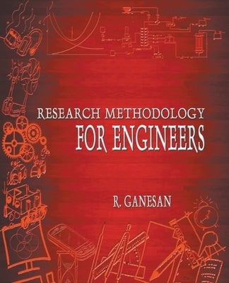 Research Methodology for Engineers by Ganesan, R.