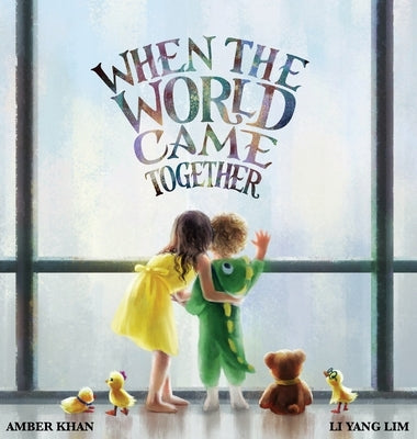 When the World Came Together by Khan, Amber