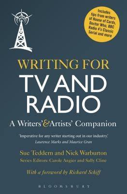 Writing for TV and Radio: A Writers' and Artists' Companion by Teddern, Sue